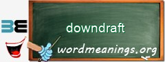 WordMeaning blackboard for downdraft